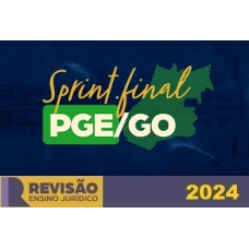 Sprint Final PGE GO (Procuradoria Geral Estadual de Goiás) (Revisão PGE 2024)